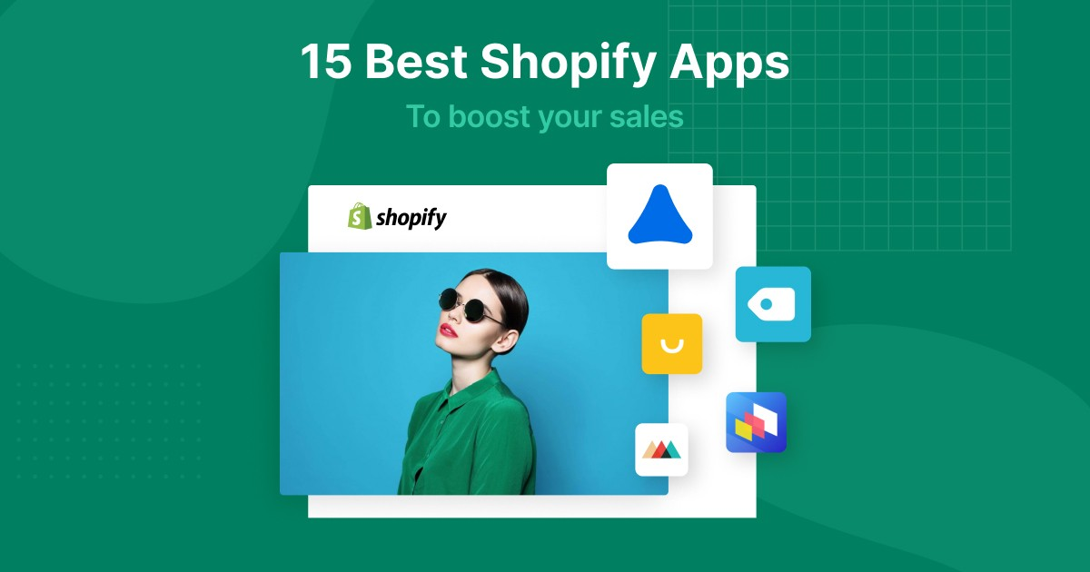 7 Must-Have Shopify Apps to Boost Sales Instantly